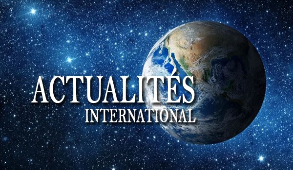 ACTUALITÉS INTERNATIONALES